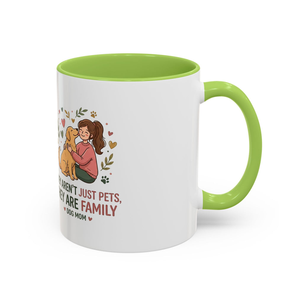 Dog Mom Coffee Mug - "They Aren't Just Pets, They Are Family" Accent Mug (11/15oz)