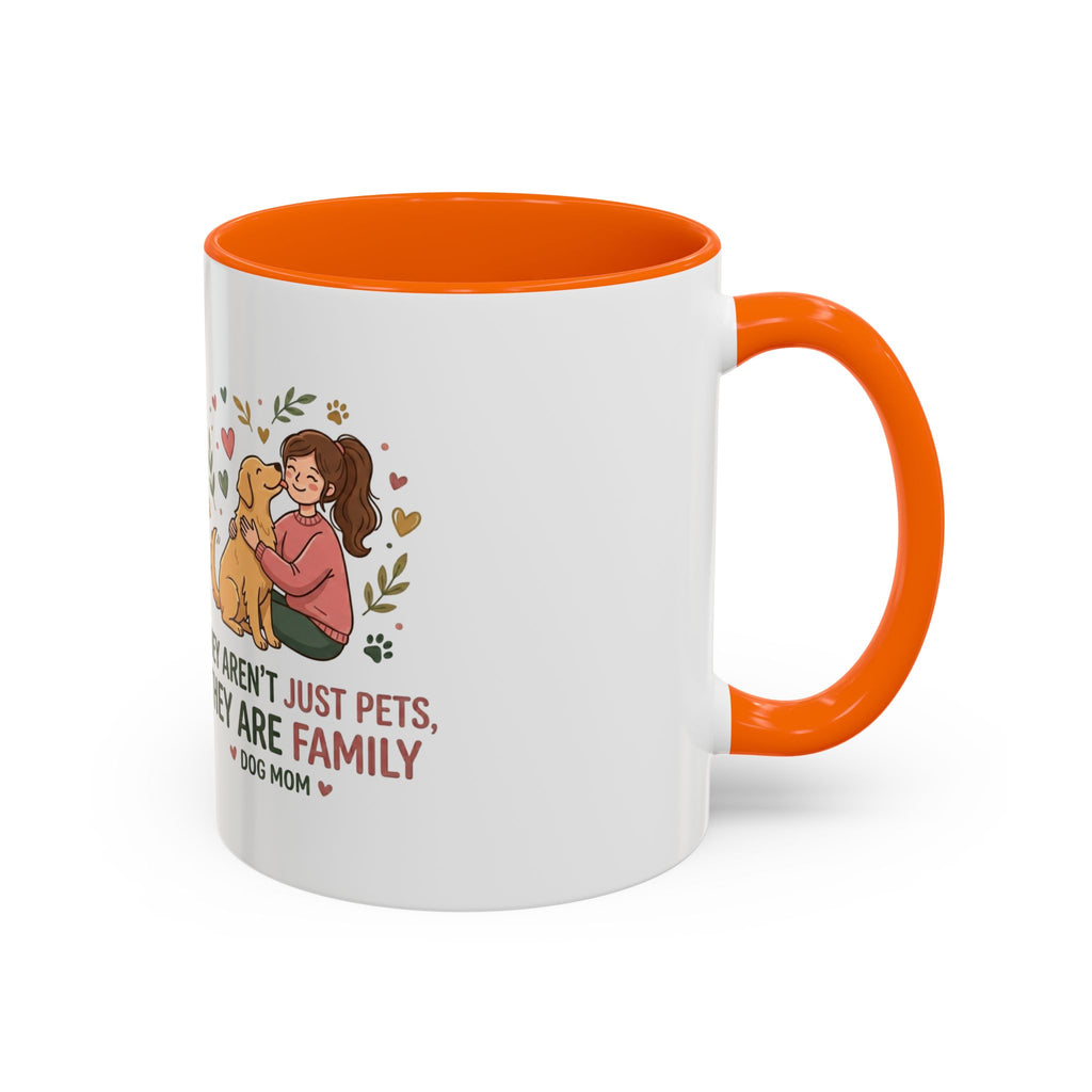 Dog Mom Coffee Mug - "They Aren't Just Pets, They Are Family" Accent Mug (11/15oz)