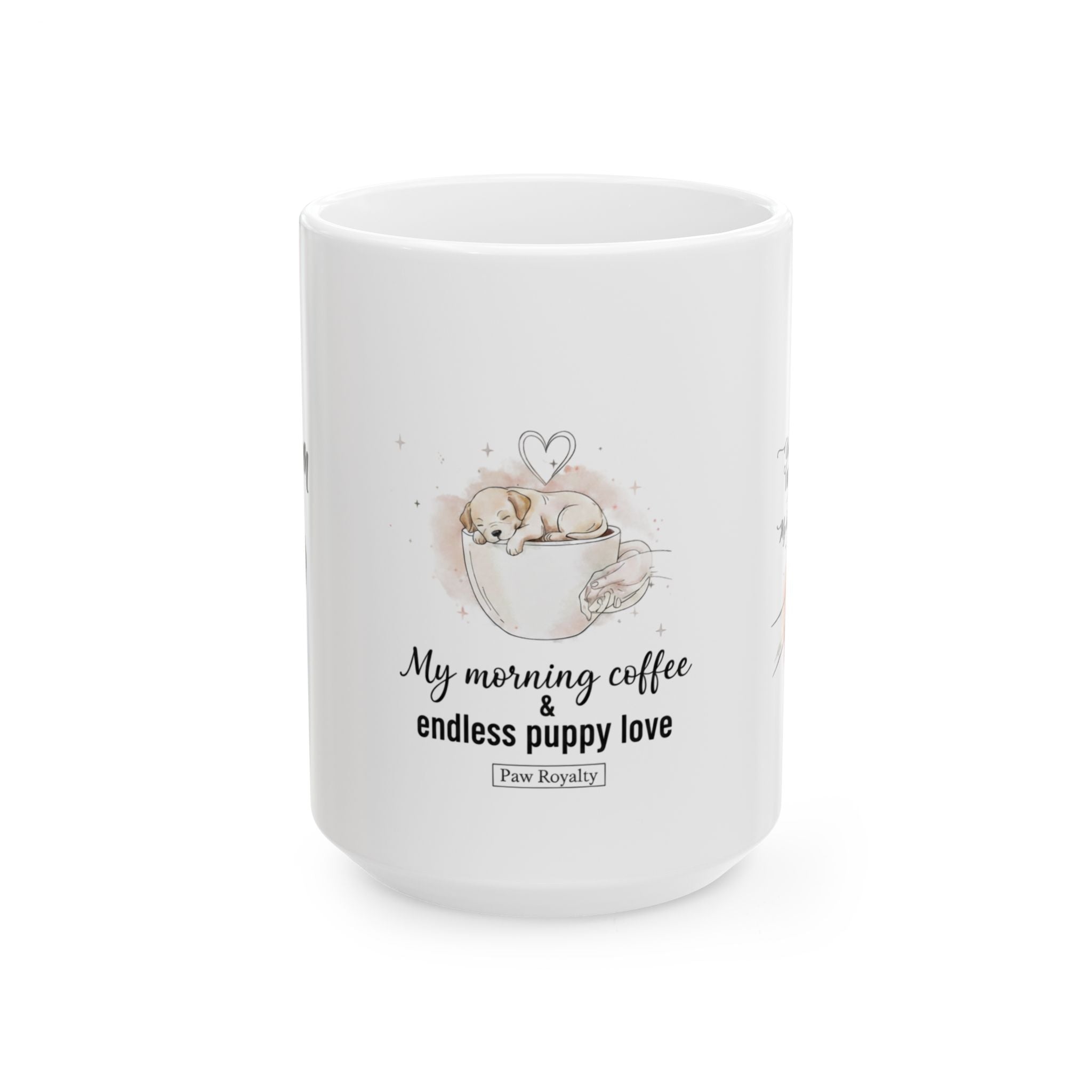 Puppy Coffee Ceramic Mug — "My morning coffee & endless puppy love" (11oz/15oz)
