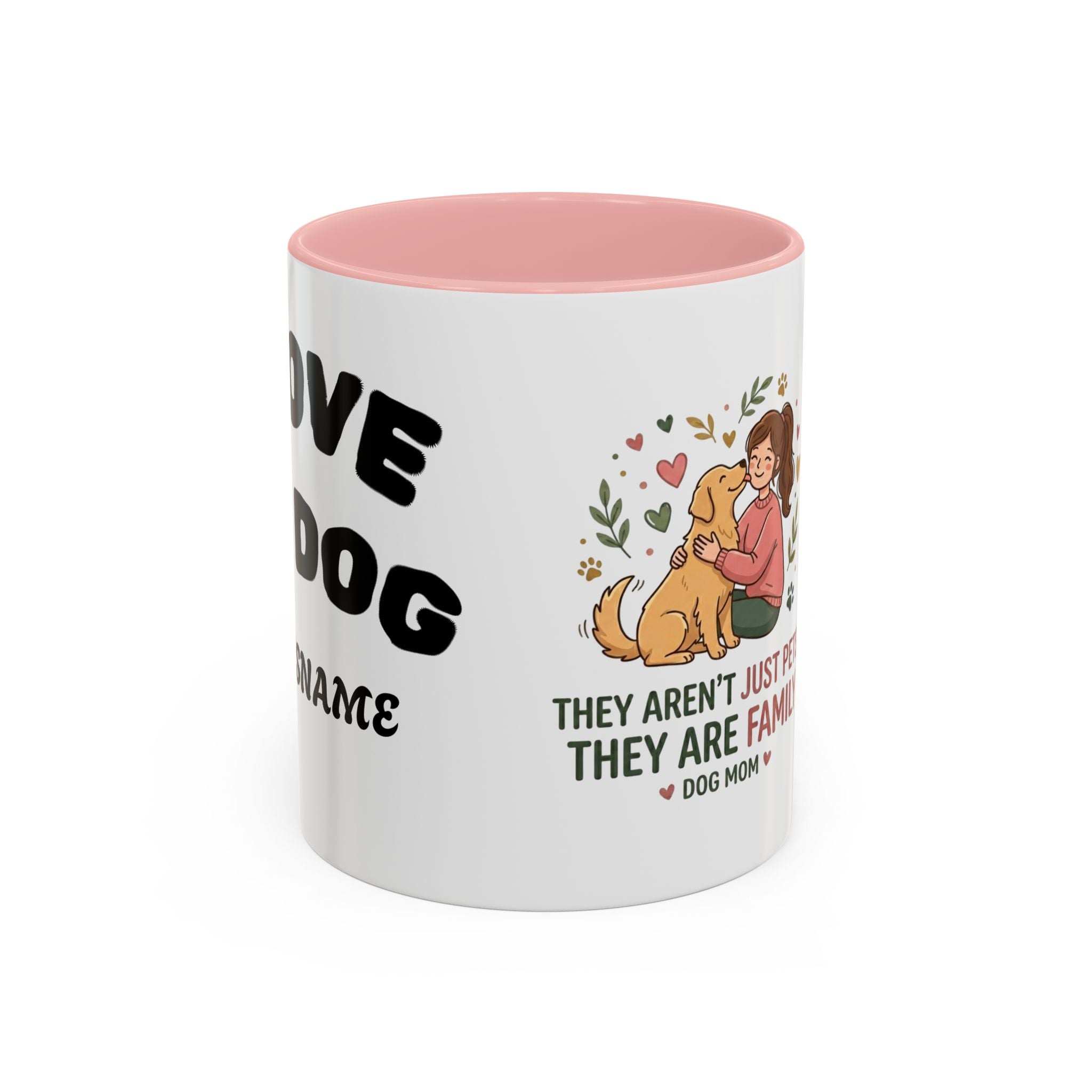 Dog Mom Coffee Mug - "They Aren't Just Pets, They Are Family" Accent Mug (11/15oz)